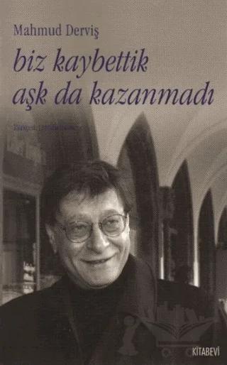 Biz Kaybettik Aşk da Kazanmadı