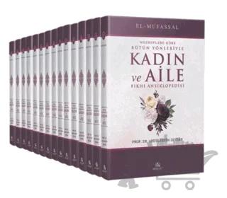 Mezheplere Göre Bütün Yönleriyle Kadın ve Aile Fıkhı Ansiklopedisi (15 Cilt Takım)
