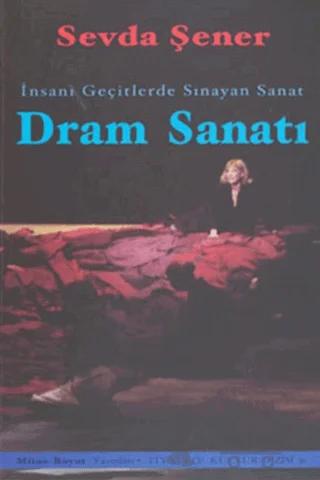 Dram Sanatı : İnsanı Geçitlerde Sınayan Sanat