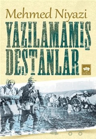 Yazılamamış Destanlar – Mehmed Niyazi – Ötüken Neşriyat kitap kapağı