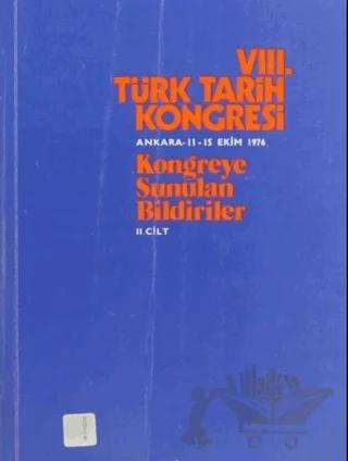 8. Türk Tarih Kongresi Cilt: 2
