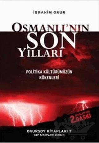 Osmanlı’nın Son Yılları