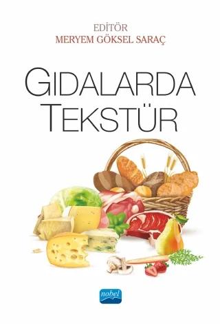 Gıdalarda Tekstür – Emre Hastaoğlu, Gözde Özdoğan, Hatice Aybüke Karaoğlan, İbrahim Tuğkan Şeker, Meryem Göksel Saraç, Tuğba Dedebaş – Nobel Akademik Yayıncılık kitap kapağı