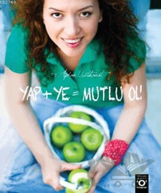 Yap + Ye = Mutlu Ol! – Aydan Üstkanat – Okuyan Us Yayınları kitap kapağı
