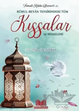Ruhul Beyan Tefsirindeki Tüm Kıssalar ve Hisseleri