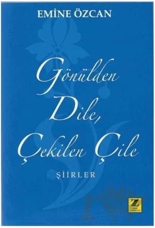 Gönülden Dile Çekilen Çile – Emine Özcan – Zinde Yayıncılık kitap kapağı