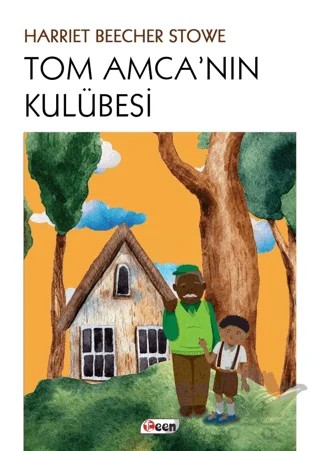 Tom Amca'nın Kulübesi – Harriet Beecher Stowe – Teen Yayıncılık kitap kapağı