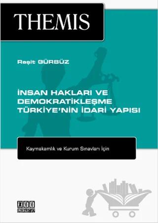 Themis - İnsan Hakları ve Demokratikleşme - Türkiye'nin İdari Yapısı