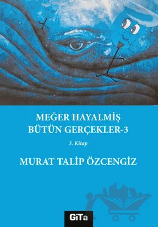 Meğer Hayalmiş Bütün Gerçekler - 3