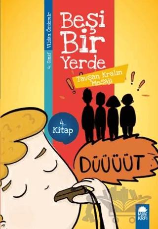 Tavşan Kralın Mesajı - Beşi Bir Yerde 4. Kitap (4. Sınıf)