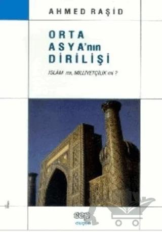 Orta Asya’nın Dirilişi (İslam mı, Milliyetçilik mi?)