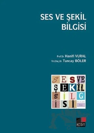 Ses ve Şekil Bilgisi – Hanifi Vural, Tuncay Böler – Kesit Yayınları kitap kapağı