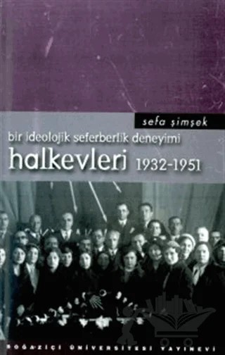Halkevleri 1932-1951 – Sefa Şimşek – Boğaziçi Üniversitesi Yayınevi kitap kapağı