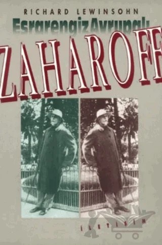 Zaharoff - Esrarengiz Avrupalı – Richard Lewinsohn – İletişim Yayınevi kitap kapağı