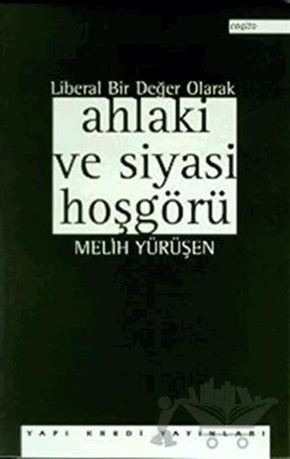 Liberal Bir Değer Olarak Ahlaki ve Siyasi Hoşgörü