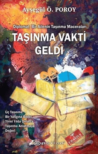 Taşınma Vakti Geldi : Diplomat Bir Ailenin Taşınma Maceraları – Ayşegül Ö. Poroy – Epsilon Yayınevi kitap kapağı