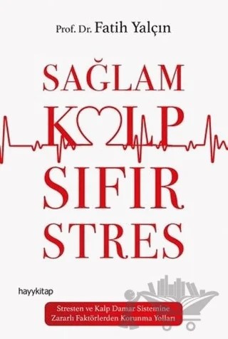 Sağlam Kalp Sıfır Stres – Fatih Yalçınkaya – Hayykitap kitap kapağı