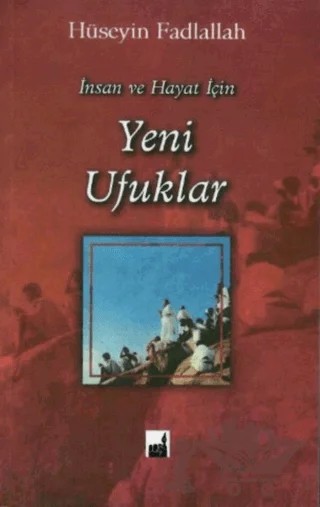 İnsan ve Hayat İçin Yeni Ufuklar – M. Hüseyin Fadlallah – İhtar Yayıncılık kitap kapağı