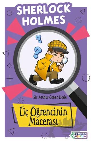 Üç Öğrencinin Macerası - Sherlock Holmes