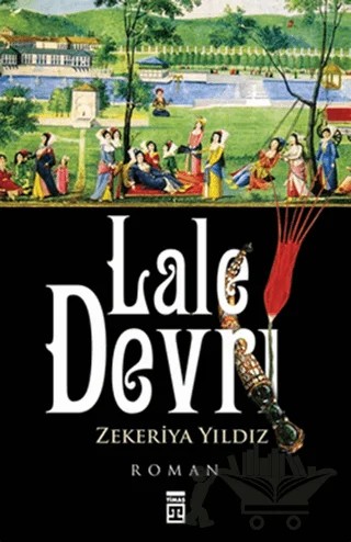 Lale Devri – Zekeriya Yıldız – Timaş Yayınları kitap kapağı