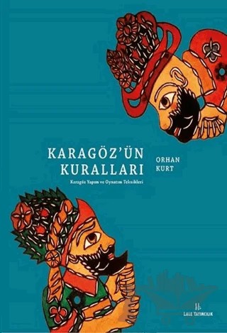 Karagöz'ün Kuralları – Orhan Kurt – Lale Yayıncılık kitap kapağı