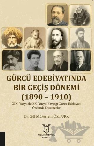 Gürcü Edebiyatında Bir Geçiş Dönemi (1890 – 1910)