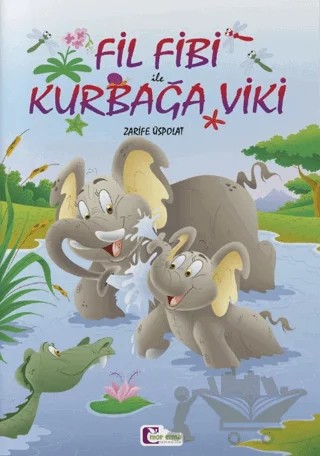Fil Fibi Kurbağa Viki – Zarife Üspolat – Mor Elma Yayıncılık kitap kapağı