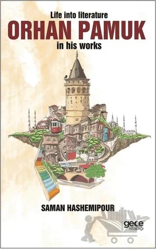 Life İnto Literature Orhan Pamuk İn His Works