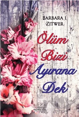 Ölüm Bizi Ayırana Dek – Barbara J. Zitwer – Nemesis Kitap kitap kapağı