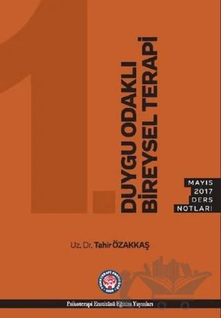 Duygu Odaklı Biraysel Terapi - Mayıs 2017 Ders Notları