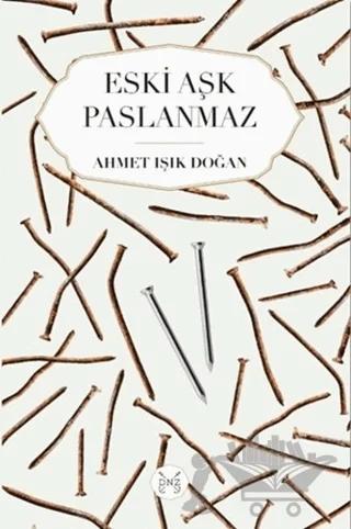 Eski Aşk Paslanmaz