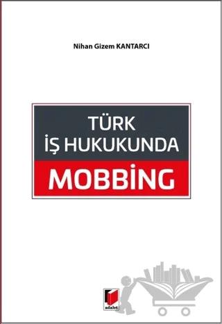 Türk İş Hukukunda Mobbing