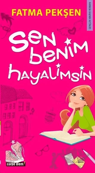 Sen Benim Hayalimsin – Fatma Pekşen – Carpe Diem Kitapları kitap kapağı