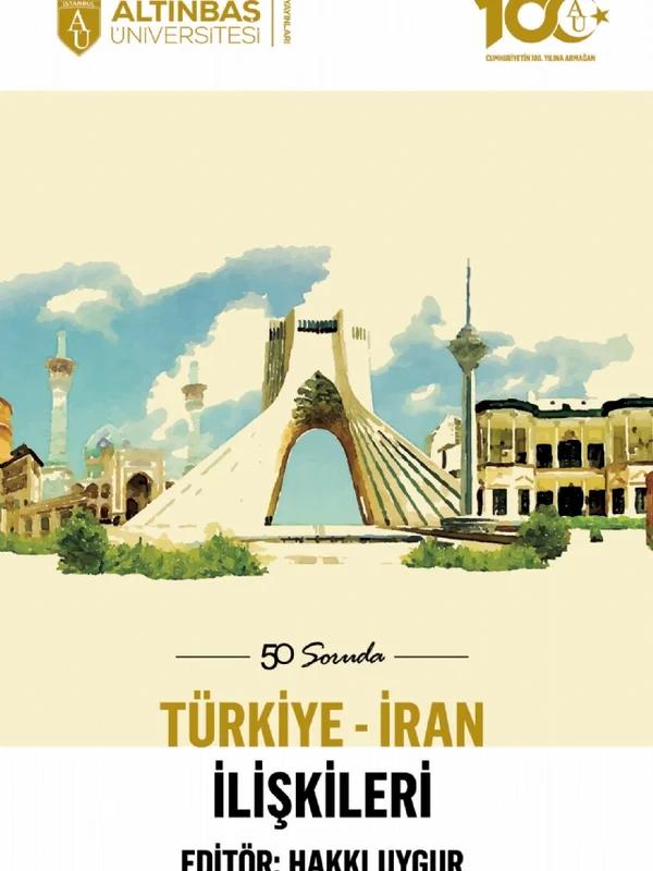 50 Soruda Türkiye-İran İlişkileri