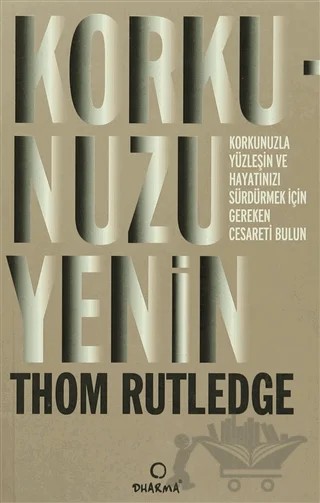 Korkunuzu Yenin – Thom Rutledge – Dharma Yayınları kitap kapağı