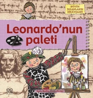 Büyük İnsanların Hikayeleri - Leonardo’nun Paleti – Gerry Bailey, Karen Foster – 1001 Çiçek Kitaplar kitap kapağı