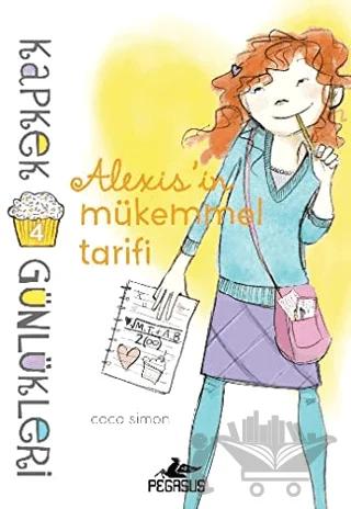 Kapkek Günlükleri 4: Alexis'in Mükemmel Tarifi