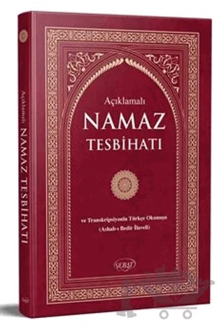 Açıklamalı Namaz Tesbihatı ve Transkripsiyonlu Türkçe Okunuş – Bediüzzaman Said Nursi – Sebat Yayınları kitap kapağı