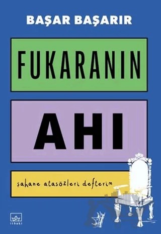 Fukaranın Ahı - Şahane Atasözleri Defterim – Başar Başarır – İthaki Yayınları kitap kapağı