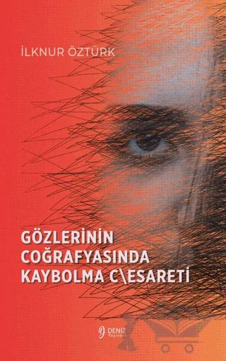 Gözlerinin Coğrafyasında Kaybolma C\esareti