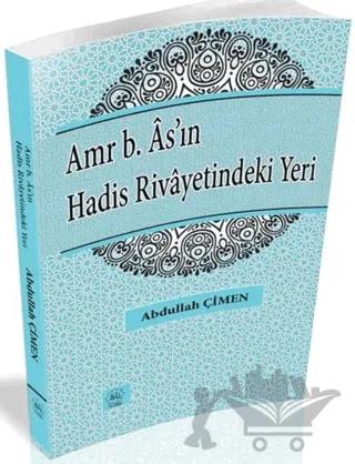 Amr b. As'ın Hadis Rivayetindeki Yeri