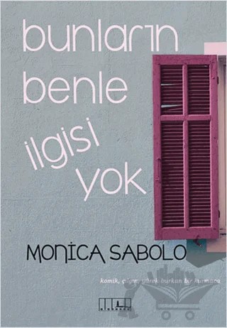 Bunların Benle İlgisi Yok – Monica Sabolo – Alabanda Yayınları kitap kapağı