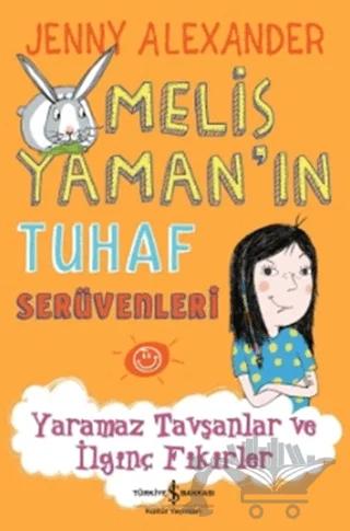 Melis Yaman’ın Tuhaf Serüvenleri - Yaramaz Tavşanlar ve İlginç Fikirler