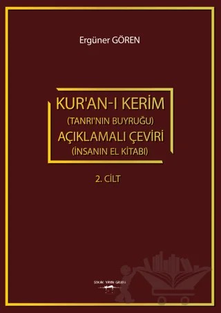 Kur'an-ı Kerim (Tanrı'nın Buyruğu) Açıklamalı Çeviri (İnsanın El Kitabı) 2. Cilt – Ergüner Gören – Sokak Kitapları Yayınları kitap kapağı