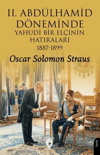 II. Abdülhamid Döneminde Yahudi Bir Elçinin Hatıraları 1887 - 1899