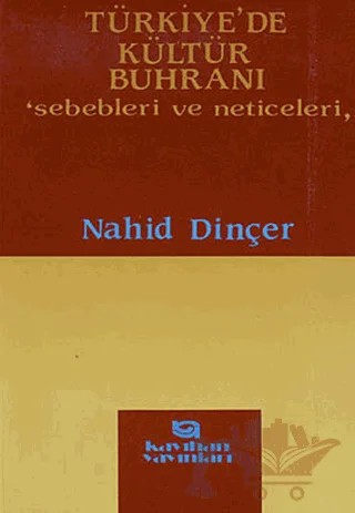 Türkiye’de Kültür Buhranı – Nahid Dinçer – Kayıhan Yayınları kitap kapağı