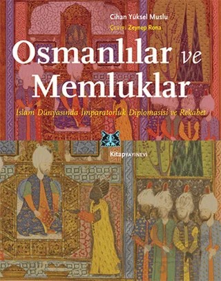 Osmanlılar ve Memluklar – Cihan Yüksel Muslu – Kitap Yayınevi kitap kapağı