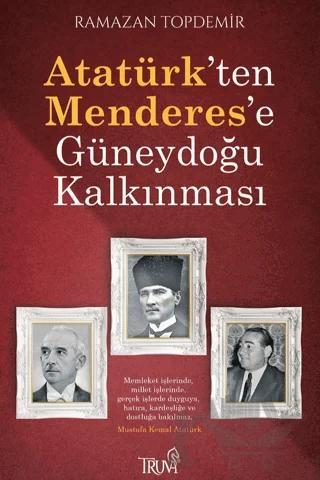 Atatürk’ten Menderes’e Güneydoğu Kalkınması