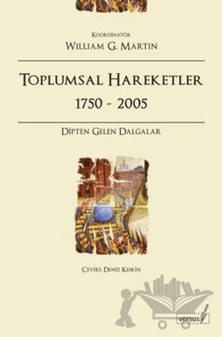 Toplumsal Hareketler 1750-2005 – William G. Martin – Versus Kitap Yayınları kitap kapağı