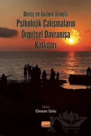 Deney ve Gözlem Temelli Psikolojik Çalışmaların Örgütsel Davranışa Katkıları